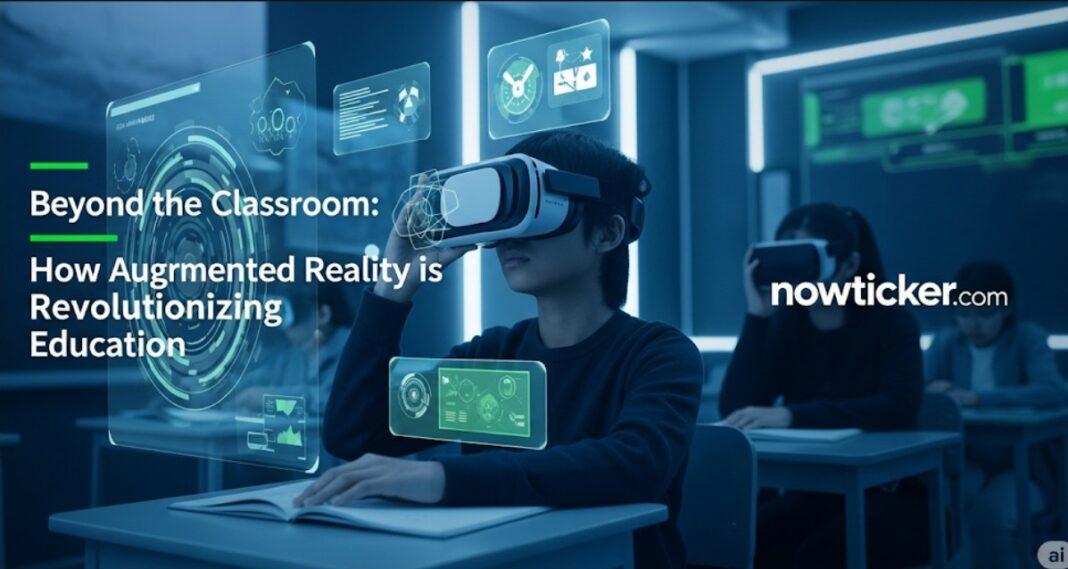 Beyond the Classroom: How Augmented Reality is Revolutionizing Education