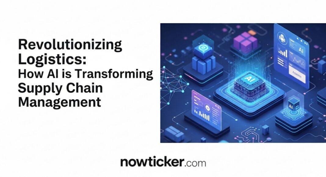 Revolutionizing Logistics: How AI is Transforming Supply Chain Management