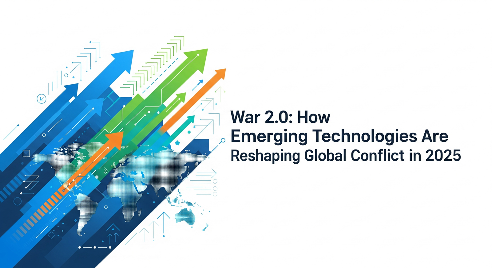 War 2.0 How Emerging Technologies Are Reshaping Global Conflict in 2025